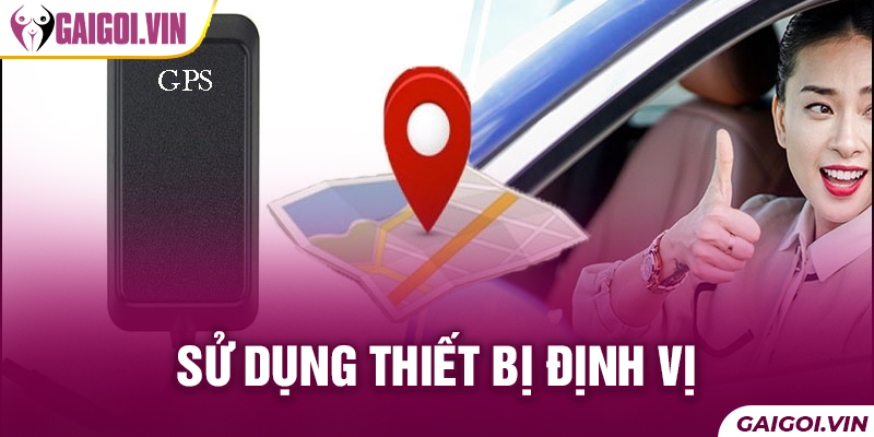 Sử dụng thiết bị định vị